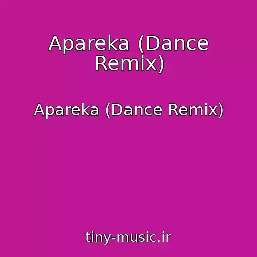 کاور آهنگ Apareka (Dance Remix) از Apareka (Dance Remix)