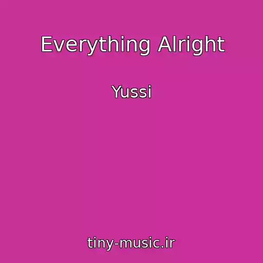 کاور آهنگ Everything Alright از Yussi
