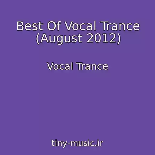 کاور آهنگ Best Of Vocal Trance (August 2012) از Vocal Trance