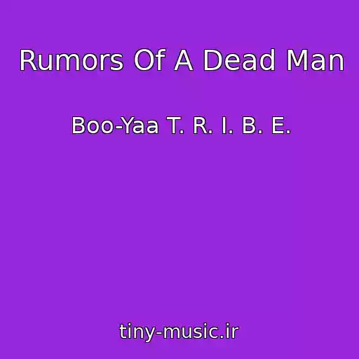کاور آهنگ Rumors Of A Dead Man از Boo-Yaa T. R. I. B. E.