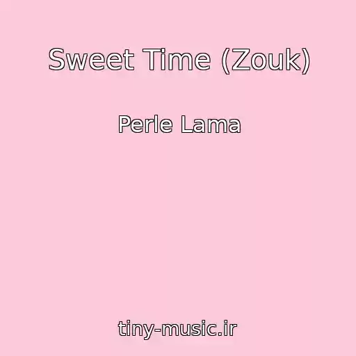 کاور آهنگ Sweet Time (Zouk) از Perle Lama