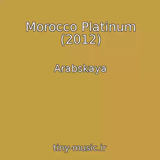 کاور آهنگ Morocco Platinum (2012) از Arabskaya