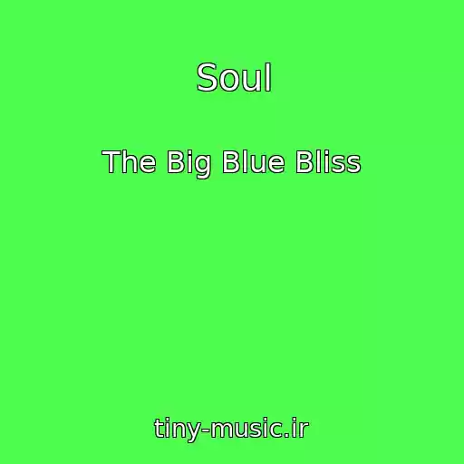 کاور آهنگ Soul از The Big Blue Bliss