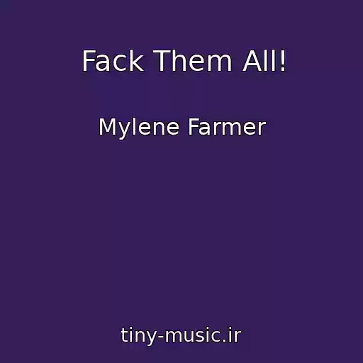 کاور آهنگ Fack Them All! از Mylene Farmer