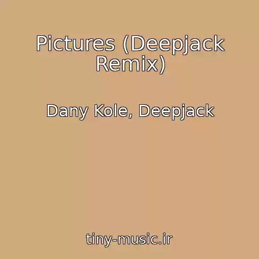 کاور آهنگ Pictures (Deepjack Remix) از Dany Kole, Deepjack