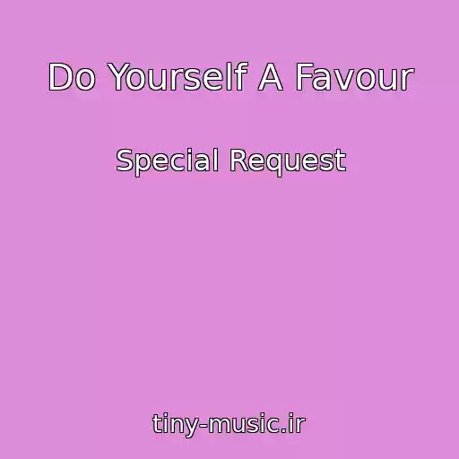 کاور آهنگ Do Yourself A Favour از Special Request