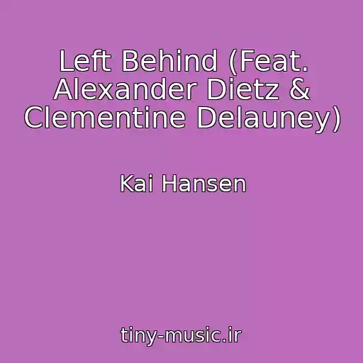 کاور آهنگ Left Behind (Feat. Alexander Dietz & Clementine Delauney) از Kai Hansen