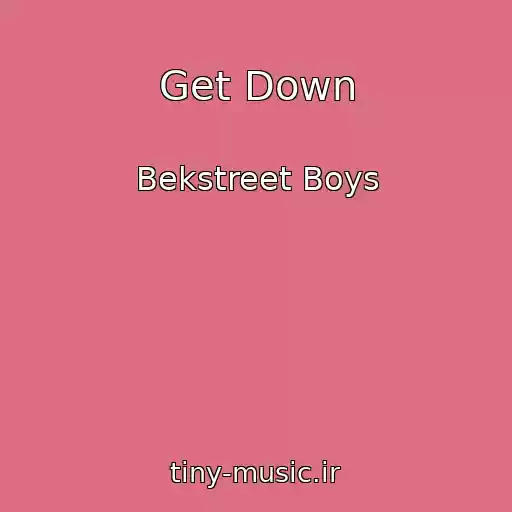 کاور آهنگ Get Down از Bekstreet Boys