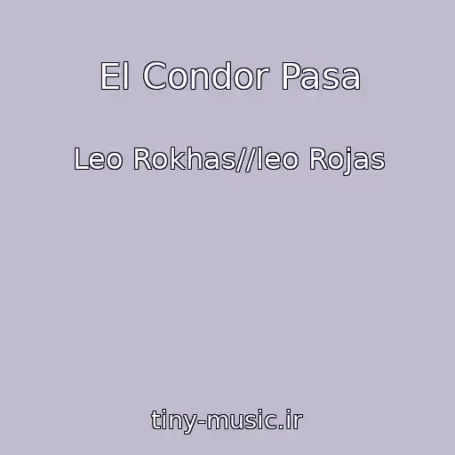 کاور آهنگ El Condor Pasa از Leo Rokhas//leo Rojas