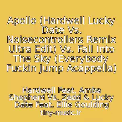 کاور آهنگ Apollo (Hardwell Lucky Date Vs. Noisecontrollers Remix Ultra Edit) Vs. Fall Into The Sky (Everybody Fuckin Jump Acappella) از Hardwell Feat. Amba Shepherd Vs. Zedd & Lucky Date Feat. Ellie Goulding