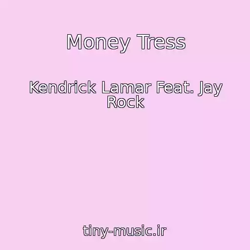 کاور آهنگ Money Tress از Kendrick Lamar Feat. Jay Rock