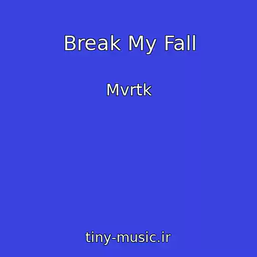 کاور آهنگ Break My Fall از Mvrtk