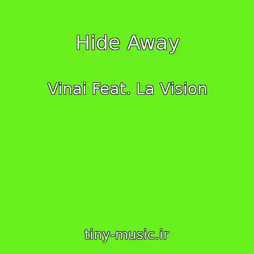 کاور آهنگ Hide Away از Vinai Feat. La Vision