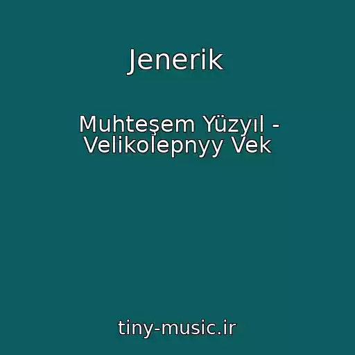 کاور آهنگ Jenerik از Muhteşem Yüzyıl - Velikolepnyy Vek