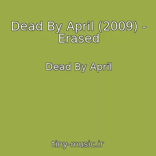 کاور آهنگ Dead By April (2009) - Erased از Dead By April
