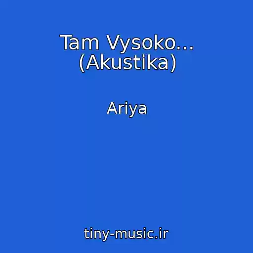 کاور آهنگ Tam Vysoko... (Akustika) از Ariya