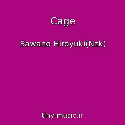 کاور آهنگ Cage از Sawano Hiroyuki(Nzk)