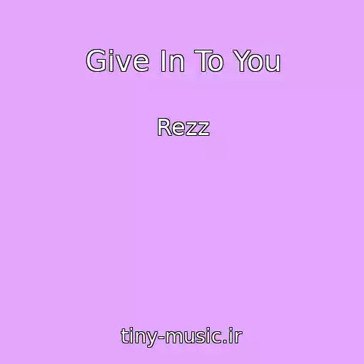 کاور آهنگ Give In To You از Rezz