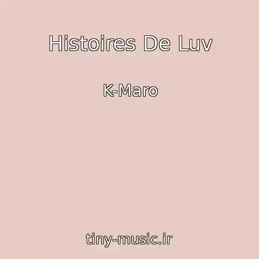 کاور آهنگ Histoires De Luv از K-Maro