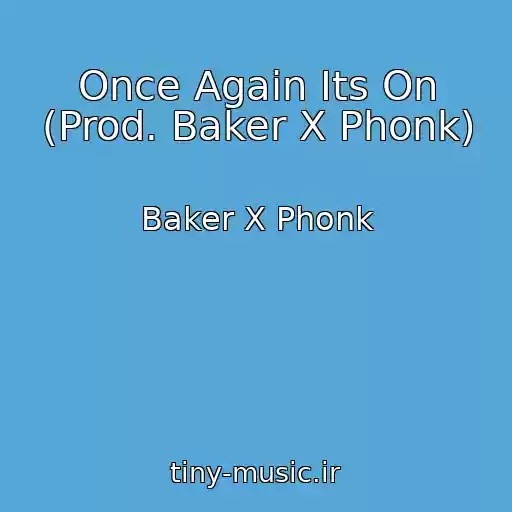 کاور آهنگ Once Again Its On (Prod. Baker X Phonk) از Baker X Phonk