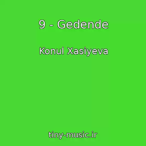 کاور آهنگ 9 - Gedende از Konul Xasiyeva