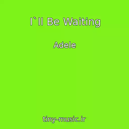کاور آهنگ I`ll Be Waiting از Adele