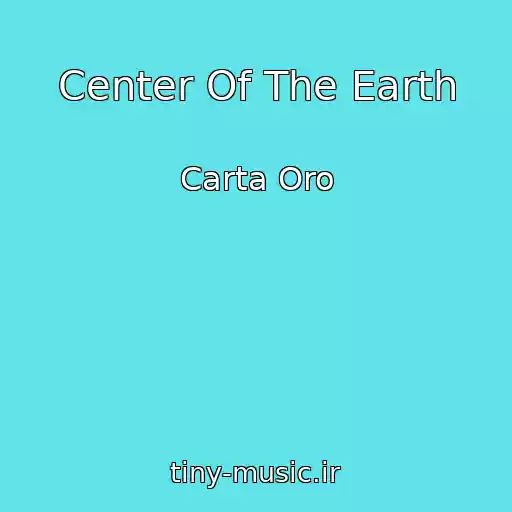 کاور آهنگ Center Of The Earth از Carta Oro