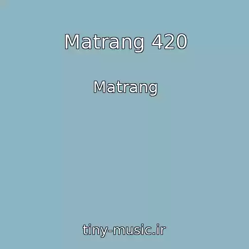 کاور آهنگ Matrang 420 از Matrang