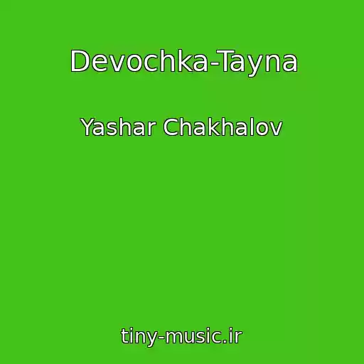 کاور آهنگ Devochka-Tayna از Yashar Chakhalov