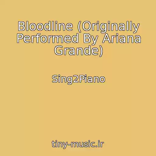 کاور آهنگ Bloodline (Originally Performed By Ariana Grande) از Sing2Piano