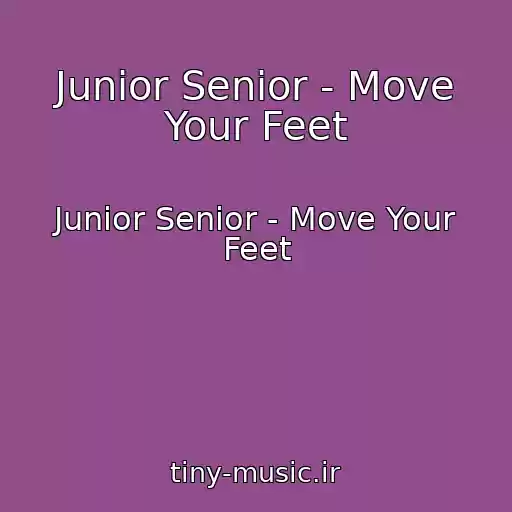 کاور آهنگ Junior Senior - Move Your Feet از Junior Senior - Move Your Feet