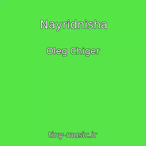 کاور آهنگ Nayrіdnіsha از Oleg Chiger