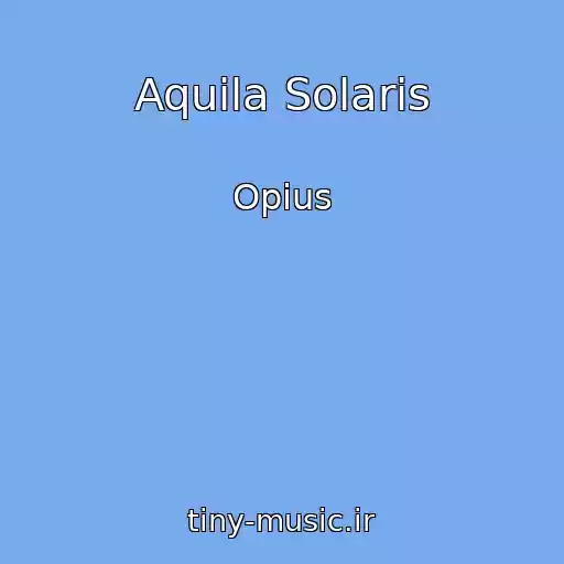 کاور آهنگ Aquila Solaris از Opius
