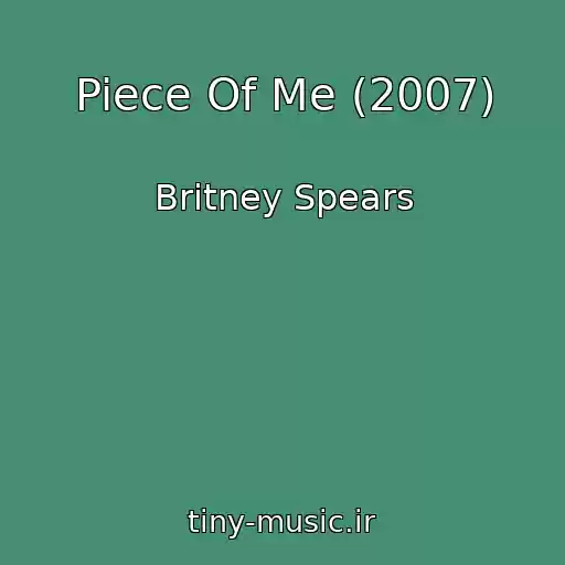 کاور آهنگ Piece Of Me (2007) از Britney Spears