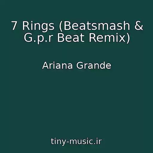 کاور آهنگ 7 Rings (Beatsmash & G.p.r Beat Remix) از Ariana Grande