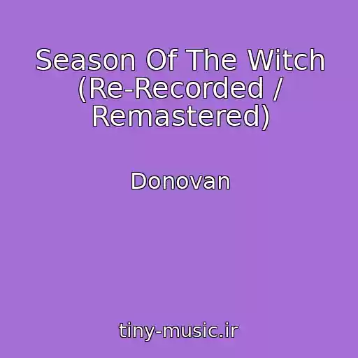 کاور آهنگ Season Of The Witch (Re-Recorded / Remastered) از Donovan