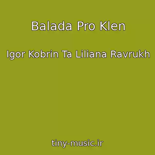 کاور آهنگ Balada Pro Klen از Іgor Kobrin Ta Lіlіana Ravrukh