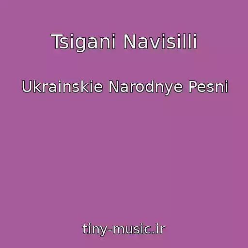 کاور آهنگ Tsigani Navisilli از Ukrainskie Narodnye Pesni
