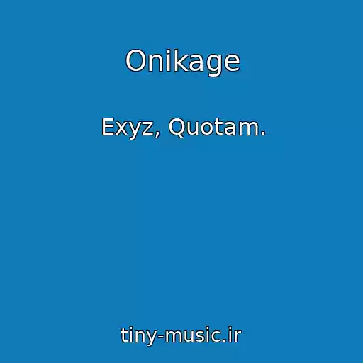 کاور آهنگ Onikage از Exyz, Quotam.