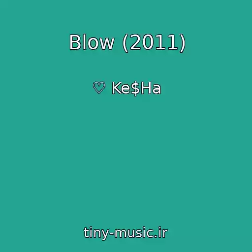 کاور آهنگ Blow (2011) از ♡ Ke$Ha