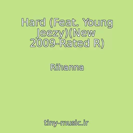 کاور آهنگ Hard (Feat. Young Jeezy)(New 2009-Rated R) از Rihanna