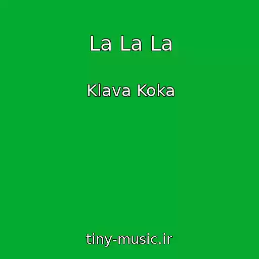 کاور آهنگ La La La از Klava Koka