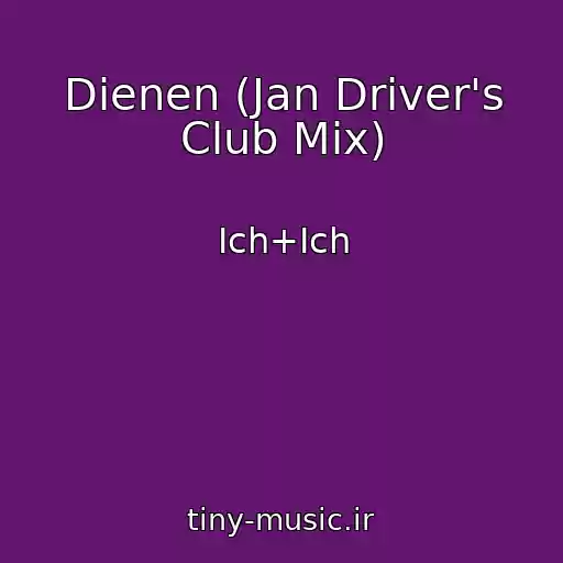کاور آهنگ Dienen (Jan Driver's Club Mix) از Ich+Ich