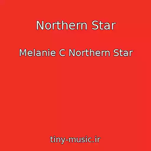 کاور آهنگ Northern Star از Melanie C Northern Star