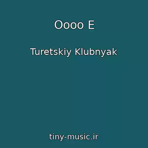کاور آهنگ Oooo E از Turetskiy Klubnyak