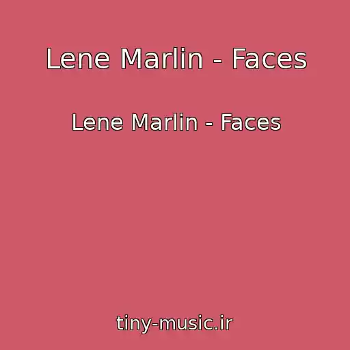 کاور آهنگ Lene Marlin - Faces از Lene Marlin - Faces