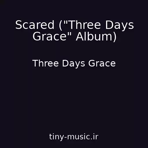 کاور آهنگ Scared ("Three Days Grace" Album) از Three Days Grace