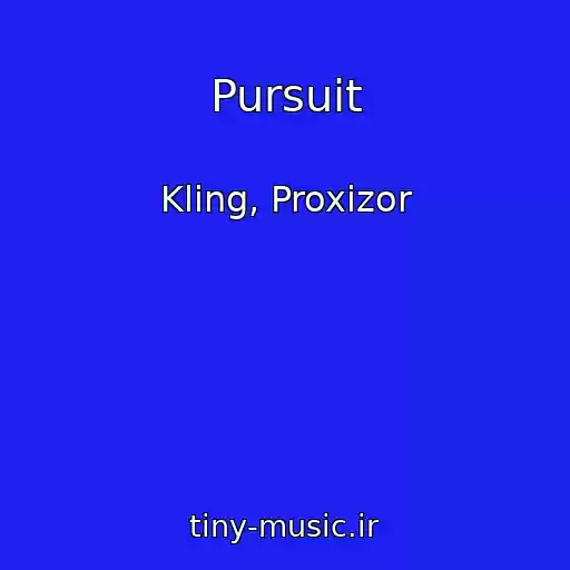 کاور آهنگ Pursuit از Kling, Proxizor