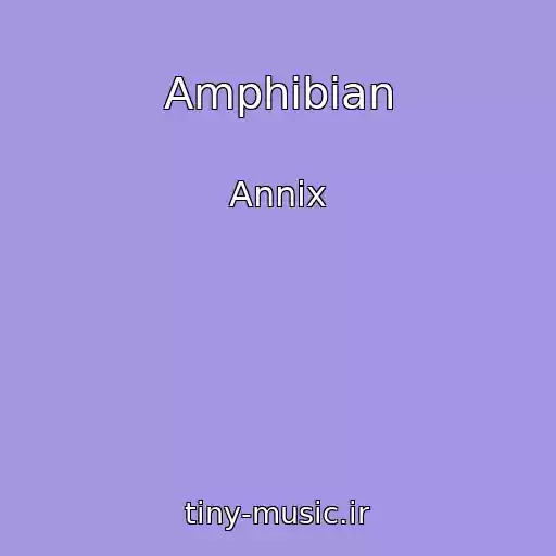 کاور آهنگ Amphibian از Annix