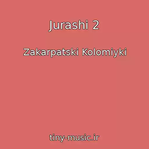 کاور آهنگ Jurashi 2 از Zakarpatskі Kolomiyki